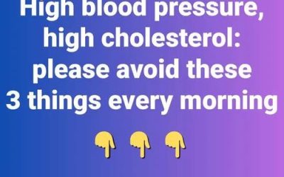 High blood pressure, high cholesterol: please avoid these 3 things every morning