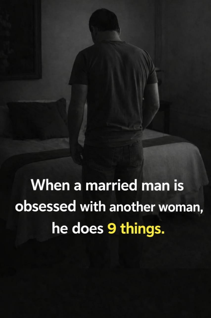When a married man is attracted to another woman, he does these 9 things